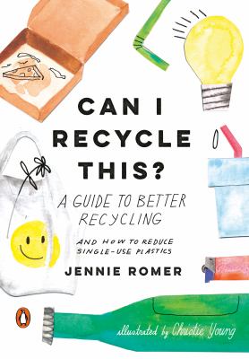 Can I recycle this? : a guide to better recycling and how to reduce single-use plastics  cover image cdn