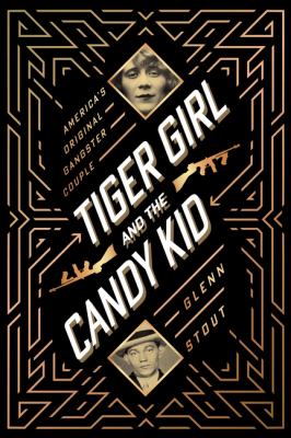 Tiger Girl and the Candy Kid : America's original gangster couple  cover image cdn