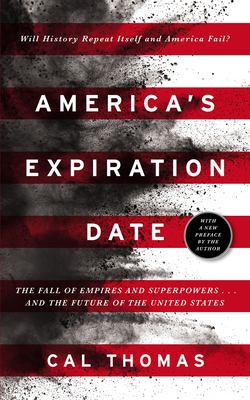 America's expiration date : the fall of empires and superpowers . . . and the future of the United States  cover image cdn