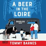 A beer in the Loire : one family's quest to brew British beer in French wine country cover image cdn