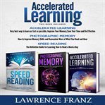 Accelerated learning: 3 books in one. Speed Reading, Photographic Memory, Accelerated Learning How to Use Advanced Learning cover image cdn