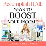 Accomplish it all. Ways to Boost Your Income cover image cdn