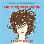 Adult conversation : a novel cover image cdn