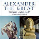Alexander the great: general, leader, god? cover image cdn