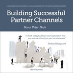Building successful partner channels : channel development & management in the software industry cover image cdn