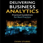 Delivering business analytics : practical guidelines for best practice cover image cdn