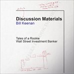 Discussion materials : tales of a rookie Wall Street investment banker cover image cdn