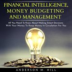 Financial intelligence, money budgeting and management: all you need to know about making smart cover image cdn