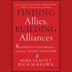 Finding allies, building alliances : 8 elements that bring--and keep--people together cover image cdn