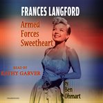 Frances langford : armed forces sweetheart cover image cdn