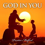 The God in you; : a selection from the essays of Prentice Mulford; cover image cdn