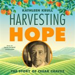Harvesting hope : the story of cesar chavez cover image cdn