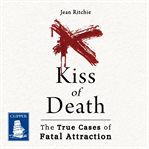 Kiss of death : the true cases of fatal attraction cover image cdn