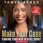 Make your case : finding your win in Civil Court cover image cdn