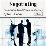 Negotiating. Business Skills and Persuasion Tactics cover image cdn