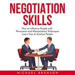 Negotiation skills: how to influence people with persuasion and manipulation techniques learn ho cover image cdn