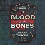 Of blood and bones: working with shadow magick & the dark moon cover image cdn
