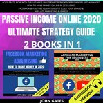 Passive income online 2020 ultimate strategy guide 2 books in 1 cover image cdn