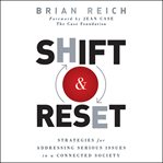 Shift and reset. Strategies for Addressing Serious Issues in a Connected Society cover image cdn