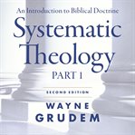 Systematic theology, second edition part 1 : an introduction to biblical doctrine cover image cdn