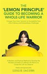 The 'lemon principle' guide to becoming a whole-life warrior cover image cdn