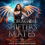 The dragon shifter's mates boxed set. Books #1-4 cover image cdn