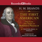 The first American : the life and times of Benjamin Franklin cover image cdn