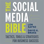 The social media bible : tactics, tools, and strategies for business success cover image cdn