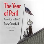 The year of peril : America in 1942 cover image cdn