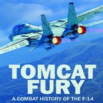 Tomcat fury : a combat history of the f-14 cover image cdn