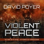 Violent peace: the war with china: aftermath of armageddon cover image cdn