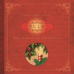 Yule: rituals, recipes & lore for the winter solstice cover image cdn