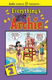 Everything's Archie. Volume 2 cover image cdn