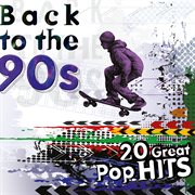Back to the 90s: 20 great pop hits cover image cdn