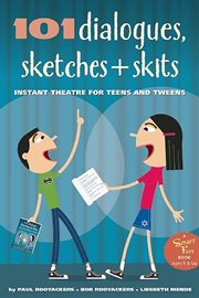 101 dialogues, sketches and skits : instant theatre for teens and tweens cover image cdn