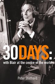 30 days : a month at the heart of Blair's war cover image cdn