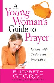 A young woman's guide to prayer : talking with God about everything cover image cdn