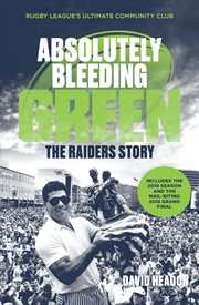 Absolutely bleeding green : the Raiders story cover image cdn