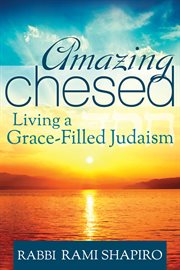 Amazing chesed : living a grace-filled Judaism cover image cdn