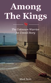 AMONG THE KINGS : the unknown warrior, an untold story cover image cdn