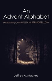 An advent alphabet. Daily Readings from William Stringfellow cover image cdn