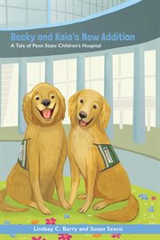 Becky and Kaia's new addition : a tale of Penn State Children's Hospital cover image cdn