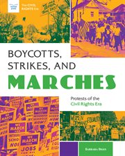 Boycotts, strikes, and marches : protests of the Civil Rights Era cover image cdn