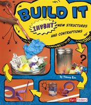 Build it : invent new structures and contraptions cover image cdn