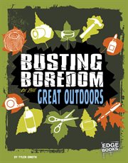 Busting Boredom in the Great Outdoors cover image cdn