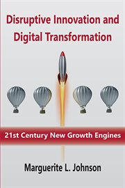 Disruptive innovation and digital transformation : 21st century new growth engines cover image cdn