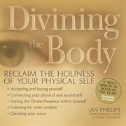 Divining the body : reclaim the holiness of your physical self cover image cdn