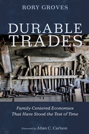 DURABLE TRADES : FAMILY-CENTERED ECONOMIES THAT HAVE STOOD THE TEST OF TIME cover image cdn