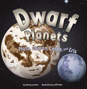Dwarf planets : Pluto, Charon, Ceres, and Eris cover image cdn