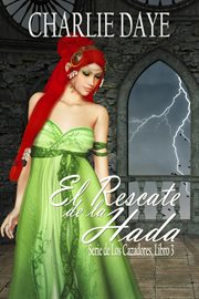 El rescate de la hada. Serie de los Cazadores, Libro 3 cover image cdn